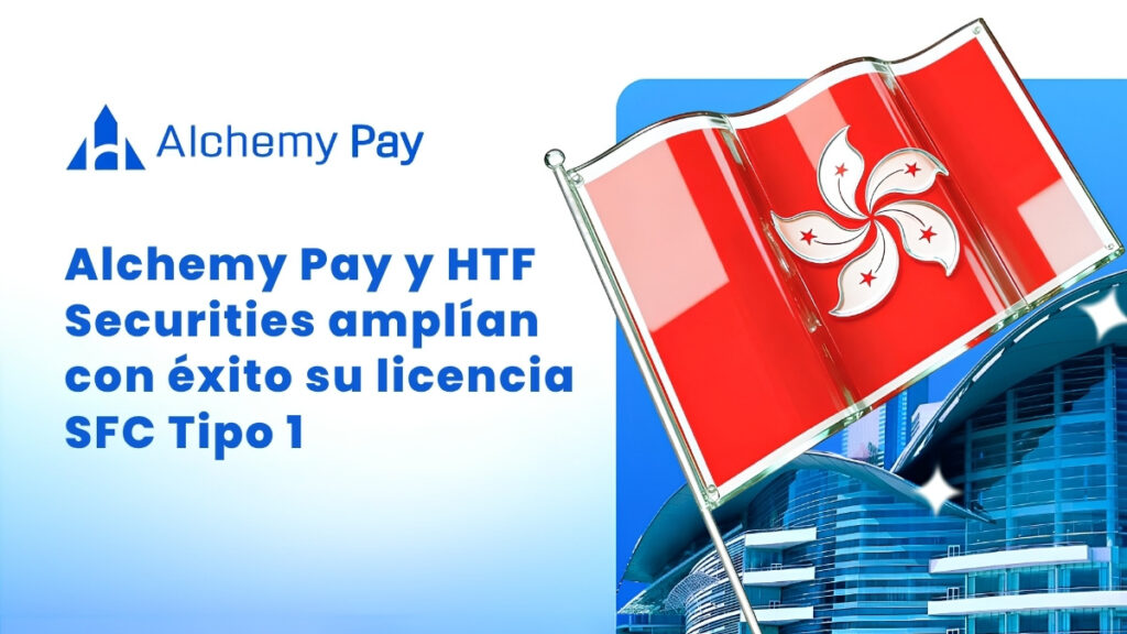 ¡Boom! Alchemy Pay y HTF Securities suben de nivel con súper licencia SFC Tipo 1 para activos virtuales