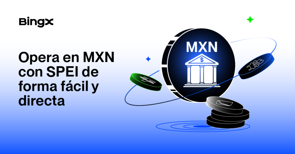 ¡Adiós a las complicaciones! BingX ahora acepta SPEI para que muevas tu MXN sin estrés